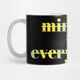 Mindset is everything Mug